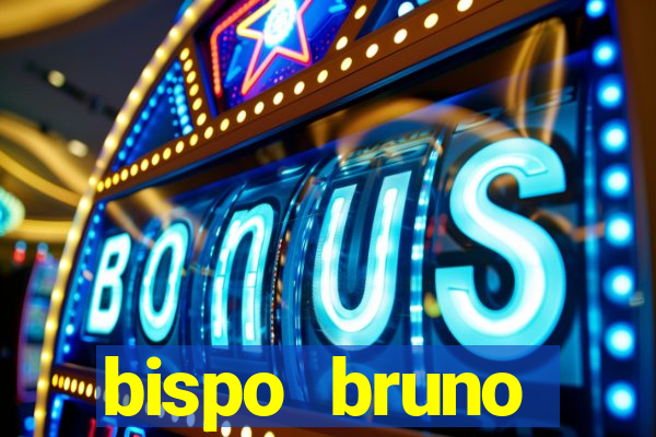 bispo bruno leonardo fortuna